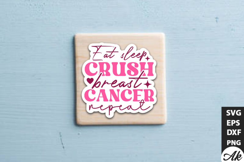 Eat sleep crush breast cancer repeat Retro Stickers