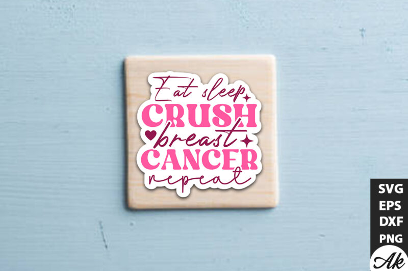 Eat sleep crush breast cancer repeat Retro Stickers