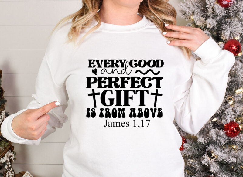 Every good and perfect gift is from above SVG