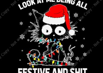 Look At Me Being All Festive And Shits Svg, Cat Christmas Svg, Black Cat Christmas Svg, Cat Santa Svg
