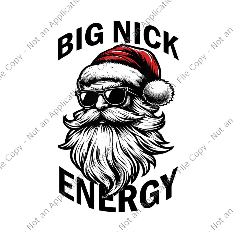 Big Nick Energy Png, Funny Santa Christmas Png, Santa Xmas Png, Santa Big Nick Energy Png