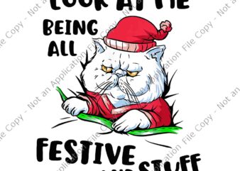 Look At Me Being All Festive And Stuff Christmas Cat Png, Cat Christmas Png, Cat Santa Png t shirt vector graphic