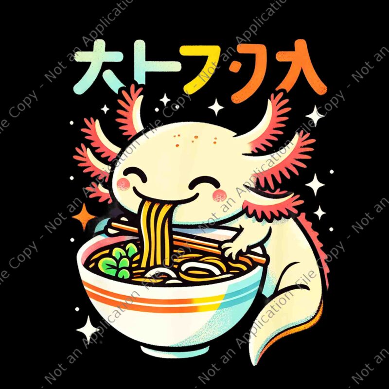 Axolotl Ramen Kawaii Neko Japanese Noodles Aesthetic Png, Funny Axolotl Ramen Kawaii
