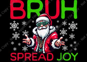 Bruh Spread Joy Hip Hop Santa Png, Bruh Santa Png, Bruh Spread Joy Png