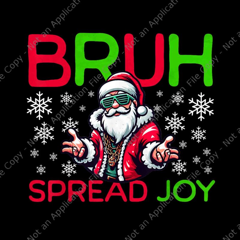 Bruh Spread Joy Hip Hop Santa Png, Bruh Santa Png, Bruh Spread Joy Png