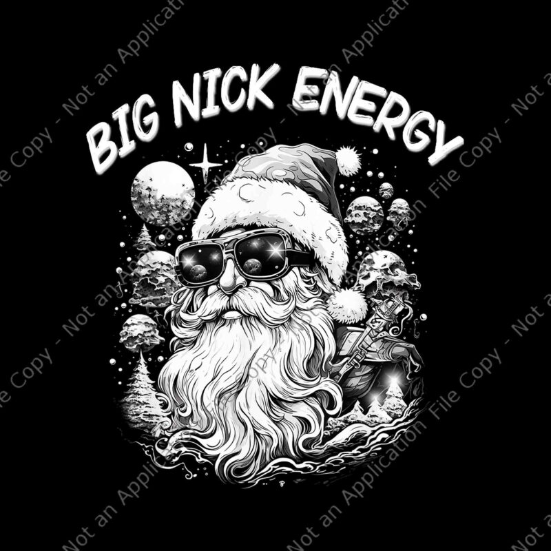 Big Nick Energy Png, Santa Christmas Png, Funny Cool Santa Xmas Png