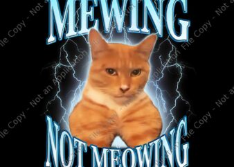 Cat Meme Mewing LooksMax Png, Meowing Cat Trend Png, Mewing Not Meowing Cat Png t shirt vector file