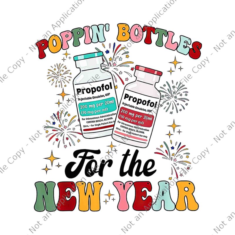 Poppin Bottles For The New Year ICU Nurse Propofol CRNA Png, Poppin Bottles Png, New Year ICU Nurse Png
