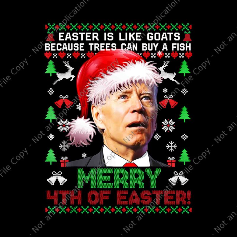 Merry 4th Of Easter Funny Biden Ugly Christmas Png, Biden Christmas Png, Biden Merry 4th Of Easter Png