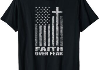 Faith Over Fear Cool Christian Flag Cross for Men Women Kids Short Sleeve T-Shirt