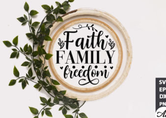 Faith family freedom Round Sign SVG t shirt graphic design