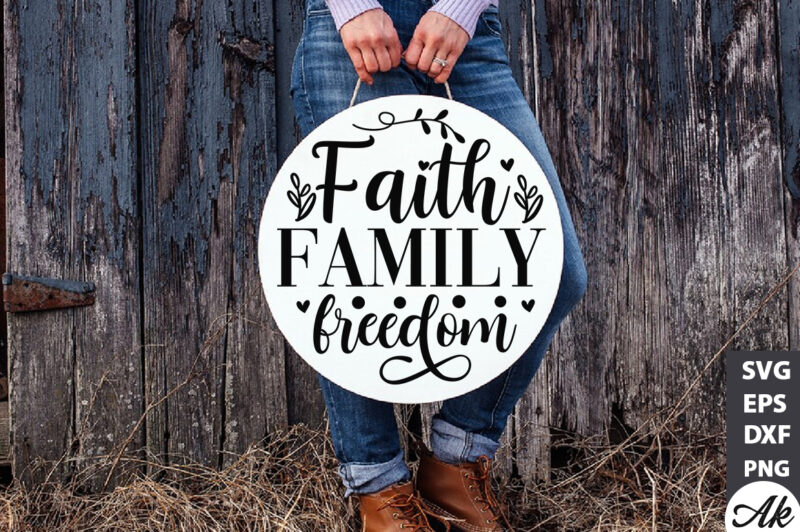 Faith family freedom Round Sign SVG