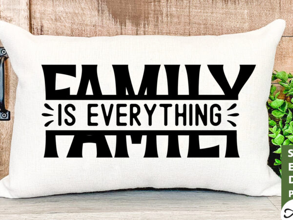 Family is everything svg t shirt graphic design