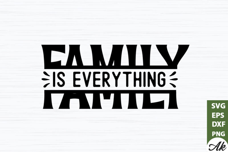 Family is everything SVG