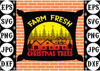 Farm Fresh Christmas Trees t shirt graphic design