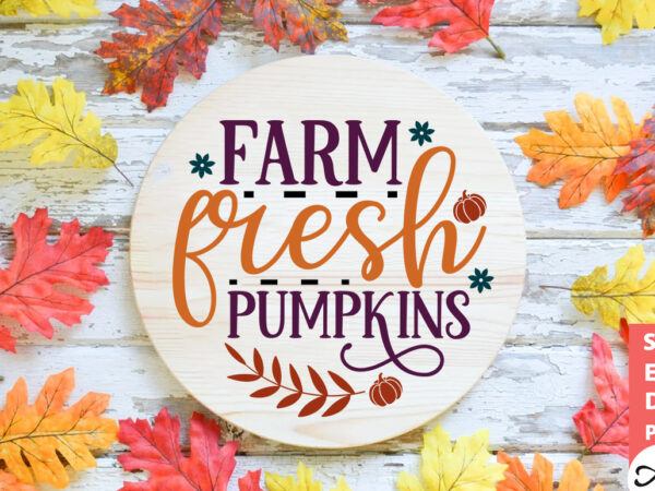 Farm fresh pumpkins round sign svg t shirt graphic design
