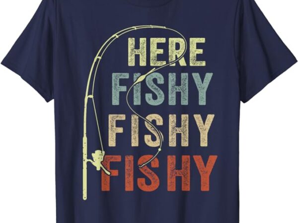 Fishing-shirt here-fishy funny t-shirt