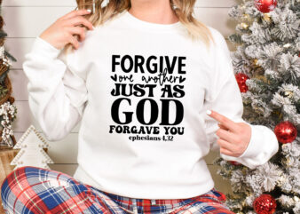 Forgive one another just as god forgave you SVG t shirt graphic design
