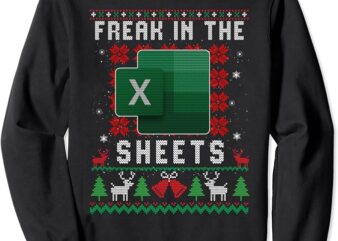 Freak In The Sheets Excel Ugly Christmas Sweater Sweatshirt