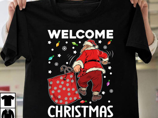 Welcome christmas christmas t-shirt design,christmas svg ,christmas png ,christmas sublimation, christmas t-shirt design bundle
