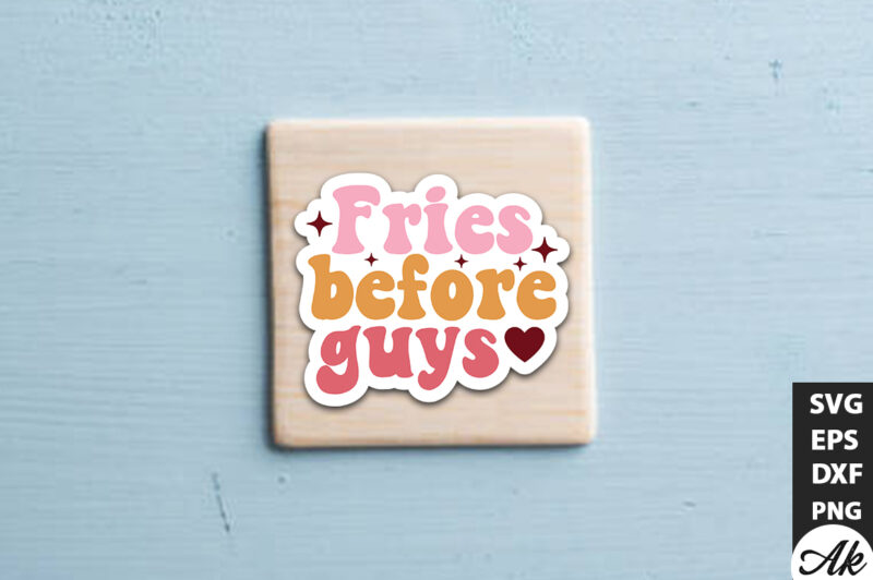 Fries before guys Retro Stickers