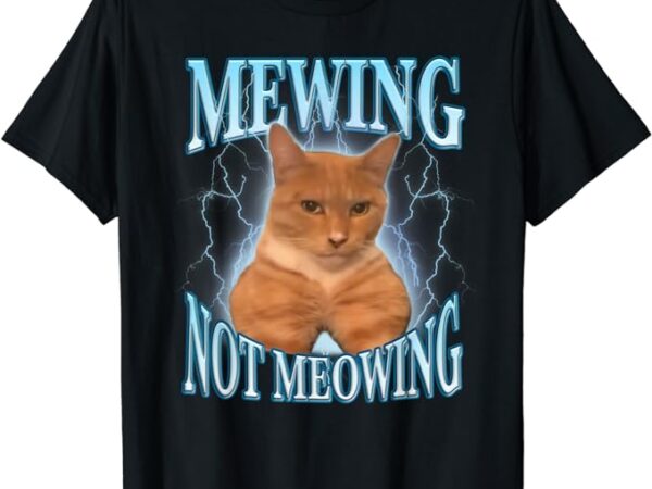 Funny cat meme mewing looksmax meowing cat trend t-shirt