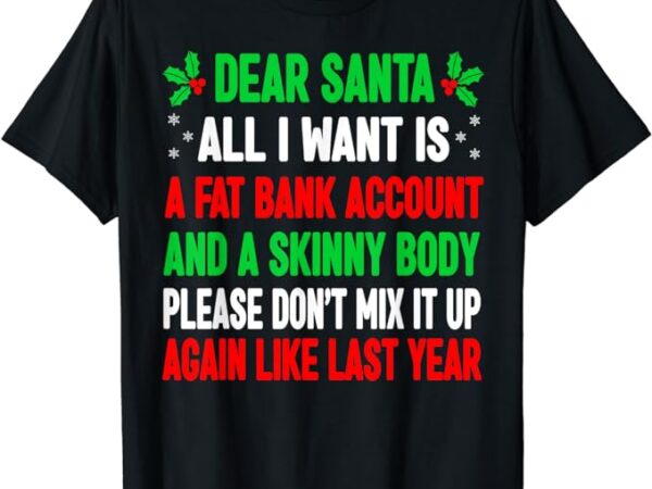 Funny christmas shirts for women men adult dear santa t-shirt