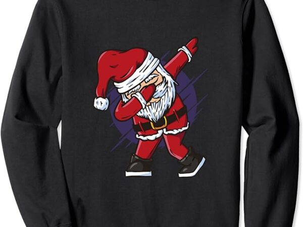 Funny christmas stocking stuffer santa dabbing xmas sweatshirt Funny christmas stocking stuffer santa dabbing xmas sweatshirt