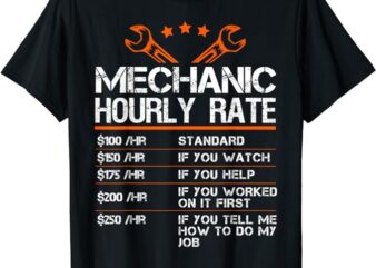 Funny Mechanic Hourly Rate Gift Shirt Labor Rates T-Shirt