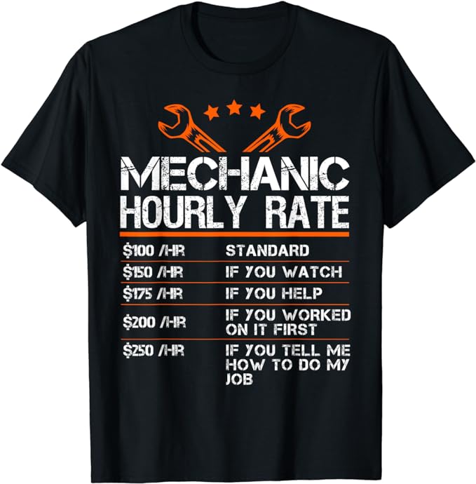 Funny Mechanic Hourly Rate Gift Shirt Labor Rates T-Shirt