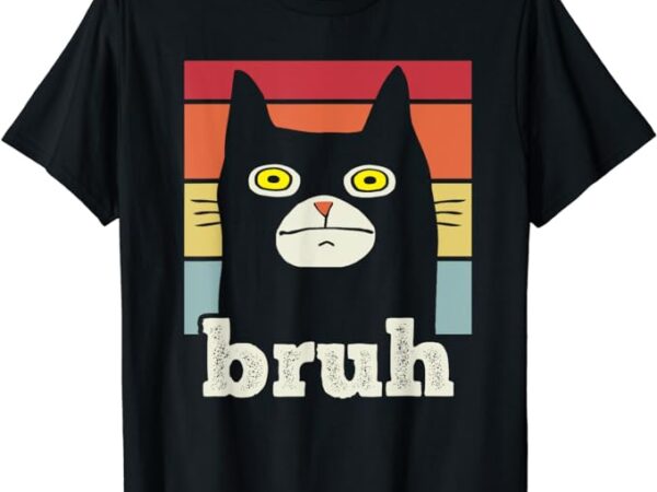 Funny meme saying bruh with cat greetings teens boys men t-shirt