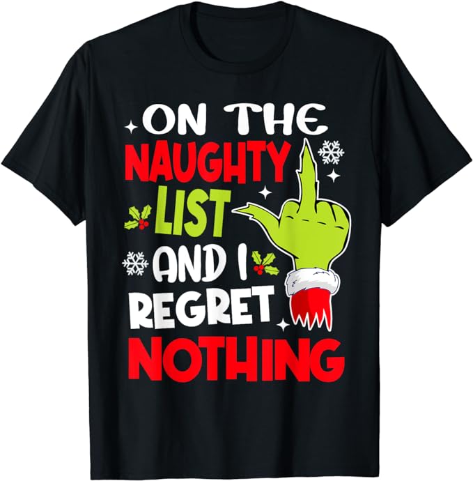 Funny On The List Of Naughty And I Regret Nothing Christmas T-Shirt