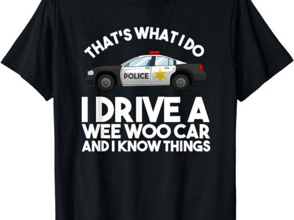 Funny police officer gift for cop law enforcement men women t-shirt
