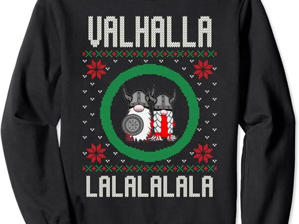 Funny viking gnome couple valhalla la la la ugly christmas sweatshirt