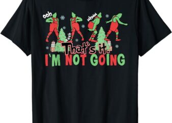 Funny Xmas That’s It I’m Not Going Christmas Clothing Santa T-Shirt