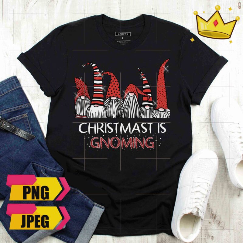 Gnomies Christmas Is Gnoming Wear Red Christmaws Hat Design PNG Shirt