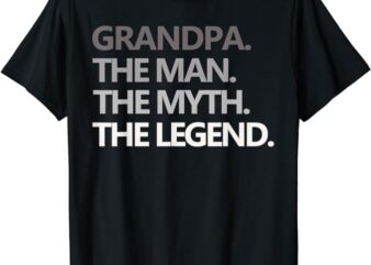 GRANDPA THE MAN THE MYTH THE LEGEND Men Gift Father’s Day T-Shirt