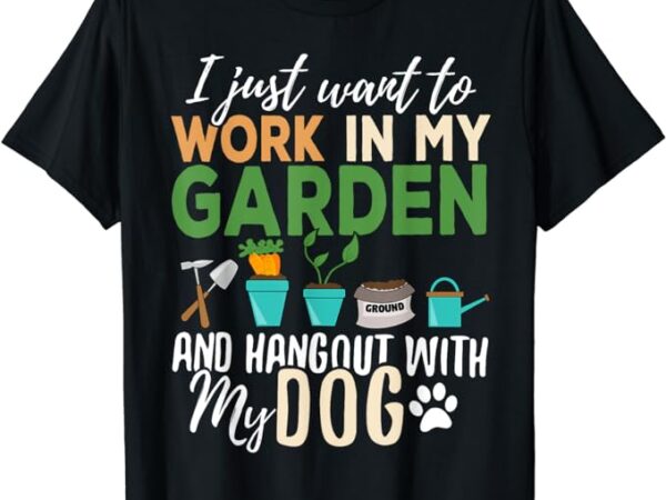 Gardening t-shirt dog lover gardener garden pet gift plants
