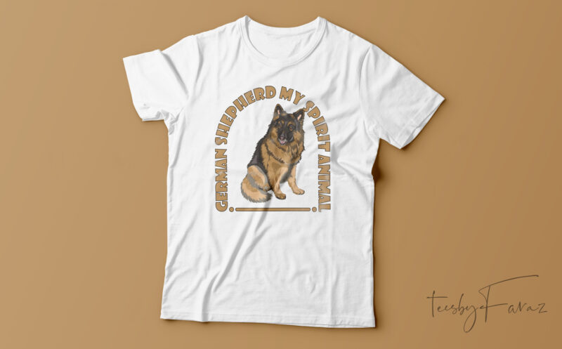 German Shepherd My Spirit Animal | T-Shirt Design For Sale