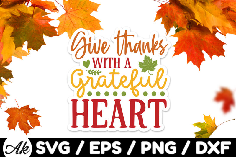 Give thanks with a grateful heart Stickers Design