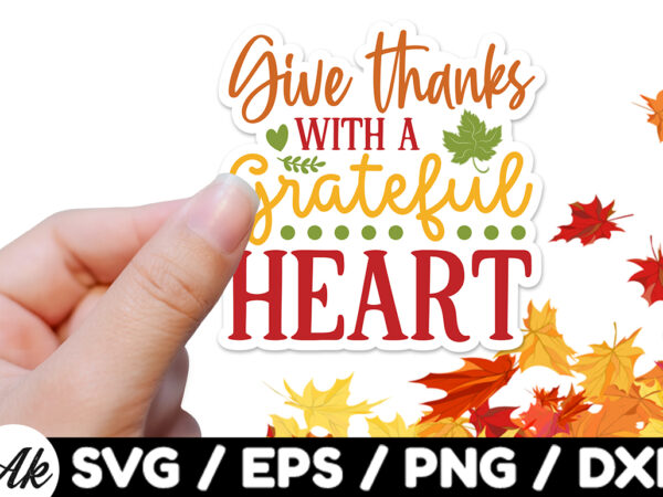 Give thanks with a grateful heart stickers design