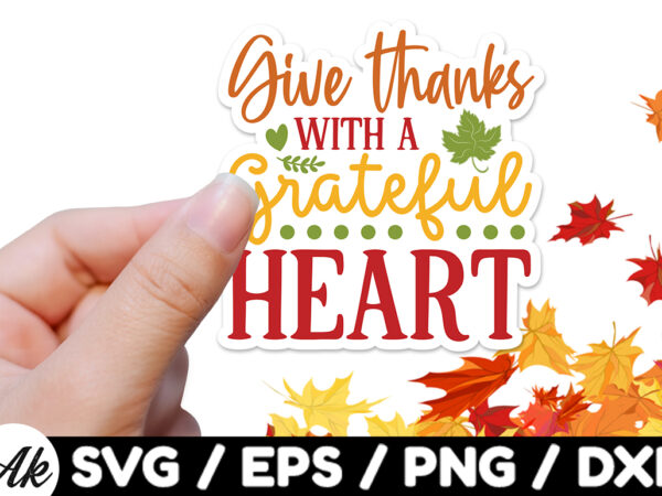 Give thanks with a grateful heart stickers design