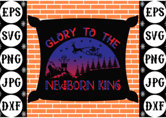 Glory to the newborn king 1