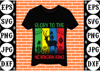 Glory to the newborn king