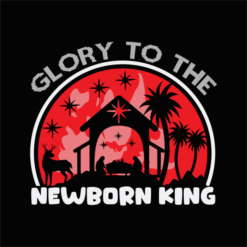 Glory to the newborn king