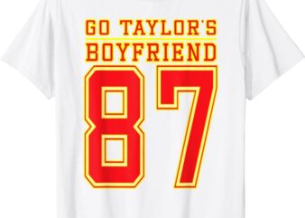 Go Taylor’s Boyfriend Best Funny Design For T-Shirt