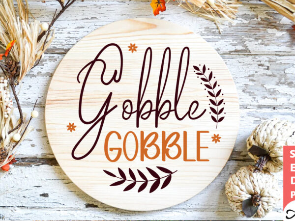 Gobble gobble round sign svg t shirt design template