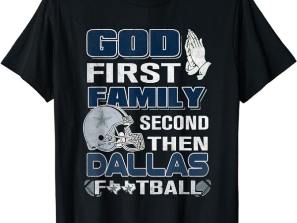 God first family second then dallas lovers blue- silver t-shirt