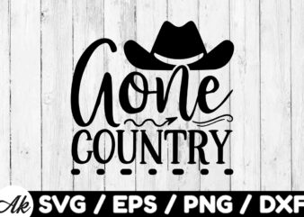 Gone country SVG t shirt design template