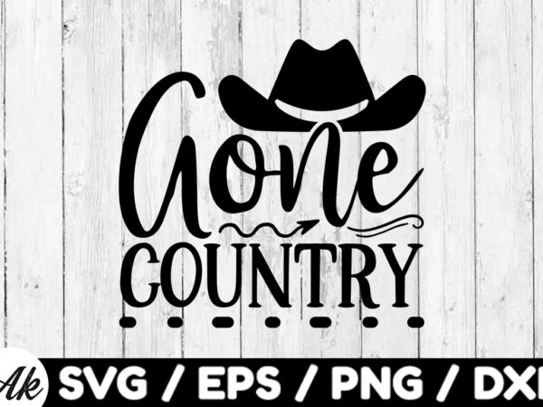 Gone country svg t shirt design template